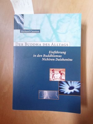 Der Buddha des Alltags - Einführung in den Buddhismus Nichiren Daishonins