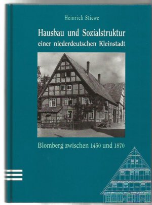 gebrauchtes Buch – Heinrich Stiewe – Hausbau und Sozialstruktur einer niederdeutschen Kleinstadt - Blomberg zwischen 1450 und 1870