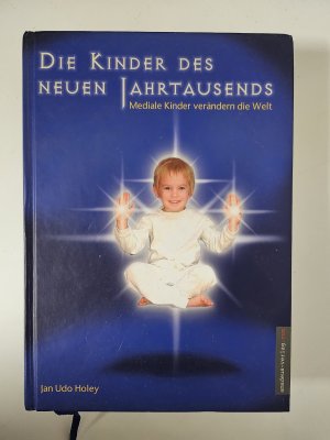 Die Kinder des neuen Jahrtausends - Das Geheimnis der Indigo-Kinder