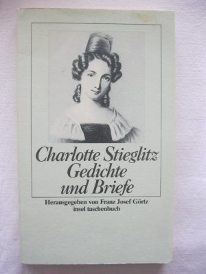 gebrauchtes Buch – Literatur - herausgegeben von Franz Josef Görtz – Charlotte Stieglitz - Gedichte und Briefe