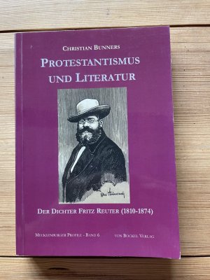 gebrauchtes Buch – Christian Bunners – Protestantismus und Literatur - Der Dichter Fritz Reuter (1810-1874)