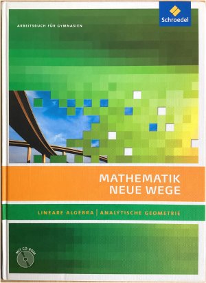 gebrauchtes Buch – Arno Lergenmüller – Mathematik Neue Wege. Lineare Algebra, Analytische Geometrie. Arbeitsbuch für Gymnasien. Mit CD ROM