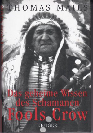 Das geheime Wissen des Schamanen Fools Crow