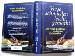 Reimeschmied - Verse schmieden leicht gemacht - mit vielen Beispielen und einem Reimlexikon