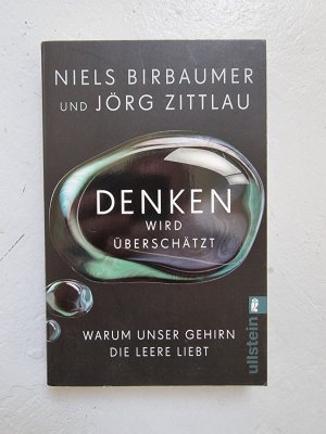 gebrauchtes Buch – Birbaumer, Niels; Zittlau – Denken wird überschätzt - Warum unser Gehirn die Leere liebt