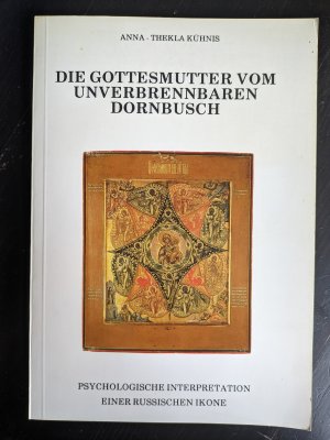 Die Gottesmutter vom unverbrennbaren Dornbusch. Psychologische Interpretation einer russischen Ikone.