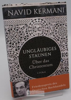 gebrauchtes Buch – Navid Kermani – Ungläubiges Staunen : über das Christentum.