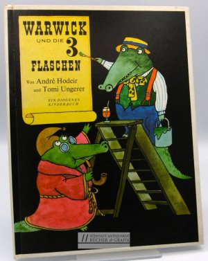 Warwick und die drei Flaschen. André Hodeir ; Tomi Ungerer. [Aus d. Amerikan. übers. von Anna von Cramer-Klett] / Diogenes-Kinderbuch. Warwick und die […]