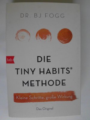 gebrauchtes Buch – BJ Fogg – Die Tiny Habits-Methode - kleine Schritte, große Wirkung