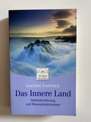 gebrauchtes Buch – Joachim Faulstich – Das innere Land - Nahtoderfahrung und Bewusstseinsreisen