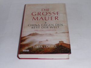 Die große Mauer. China gegen den Rest der Welt, 1000 v. Chr. - 2000 n. Chr.