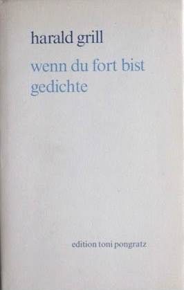 gebrauchtes Buch – Harald Grill – Wenn du fort bist - Gedichte