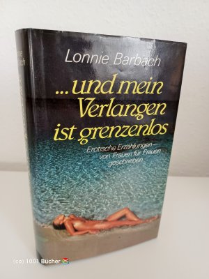 gebrauchtes Buch – Lonnie Barbach – und mein Verlangen ist grenzenlos ~ Erotische Erzählungen - von Frauen für Frauen geschrieben