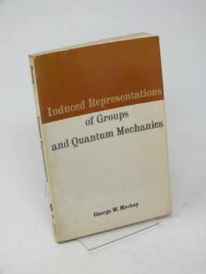 antiquarisches Buch – Mackey, George W – Induced Representations of Groups and Quantum Mechanics