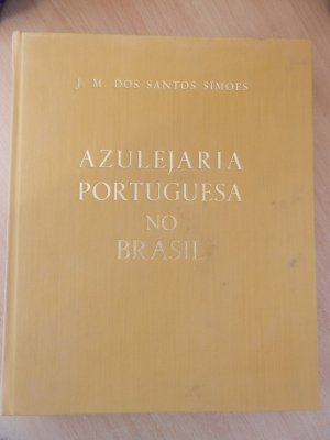 Azulejaria Portuguesa no Brazil (1500 - 1822)