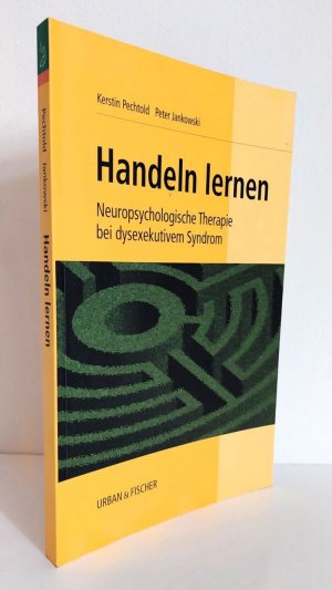 Handeln lernen. Neuropsychologische Therapie bei dysexekutivem Syndrom