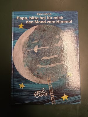 gebrauchtes Buch – Eric Carle – Papa, bitte hol für mich den Mond vom Himmel: Ein himmlisches Spielbilderbuch. Vom Verfasser signiert und mit Zeichnung versehenes Exemplar. Aus d. Amerikan. übers. von Viktor Christen.