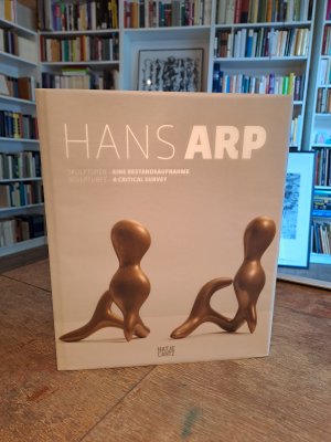 Hans Arp - Skulpturen. Eine Bestandsaufnahme