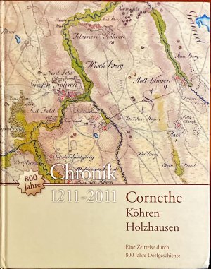 Cornethe, Köhren, Holzhausen: Chronik 1211-2011 - Eine Zeitreise durch 800 Jahre Dorfgeschichte