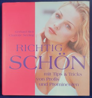 Richtig Schön - mit Tips& Tricks von Profis und Prominenten