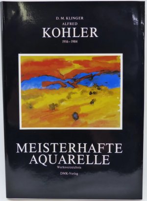 Alfred Kohler - Meisterhafte Aquarelle. Werkverzeichnis.