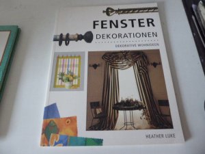 gebrauchtes Buch – Heather Luke – Fensterdekorationen / Fenster Dekorationen. Dekorative Wohnideen. Softcover