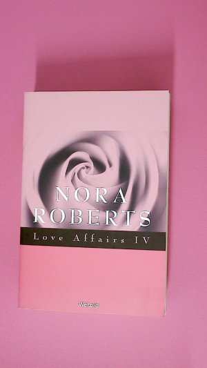 gebrauchtes Buch – Nora Roberts – LOVE AFFAIRS. IV