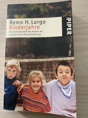 gebrauchtes Buch – Largo, Remo H – Kinderjahre - Die Individualität des Kindes als erzieherische Herausforderung