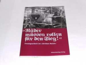 gebrauchtes Buch – Rainer Bakonyi – Räder müssen rollen für den Sieg. Zwangsarbeit im "Dritten Reich".