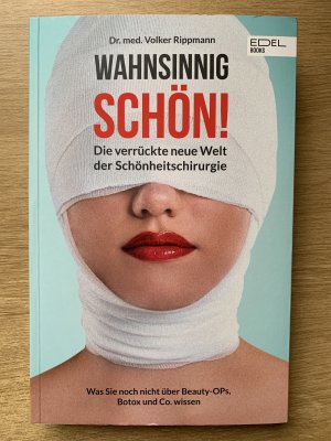 Wahnsinnig schön! - Die verrückte neue Welt der Schönheitschirurgie