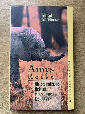 Amys Reise - die dramatische Rettung eines jungen Elefanten