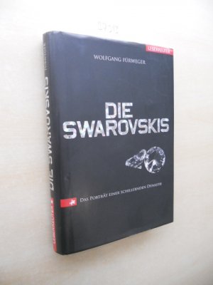 gebrauchtes Buch – Wolfgang Fürweger – Die Swarovskis. Das Porträt einer schillernden Dynastie.