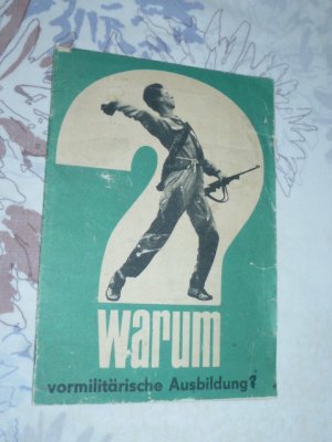 antiquarisches Buch – Hrsg. Zentralvorstand der GST / Abt – Warum vormilitärische Ausbildung? ( GST Propagandabroschüre zur Einführung des Pflichtfaches in der Lehrlingsausbildung ab 1968 )