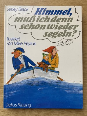 gebrauchtes Buch – Lesley Black – Himmel, muss ich denn schon wieder segeln?