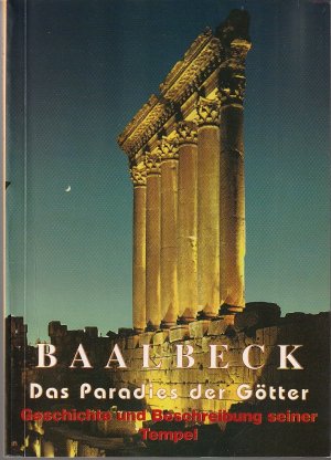 gebrauchtes Buch – J.H. Rocher  – Baalbeck - Das Paradies der Götter - Geschichte und Beschreibung seiner Tempel