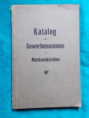 Katalog des Gewerbemuseums Markneukirchen