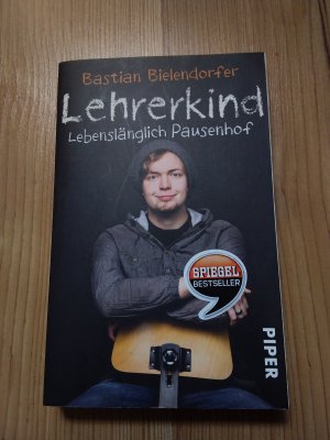 gebrauchtes Buch – Bastian Bielendorfer – Lehrerkind - lebenslänglich Pausenhof