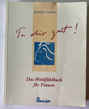 Tu dir gut! - Das Wohlfühlbuch für Frauen