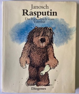 Rasputin - Das Riesenbuch vom Vaterbär. Sechsundsechzig Geschichten aus dem Familienleben eines Bärenvaters