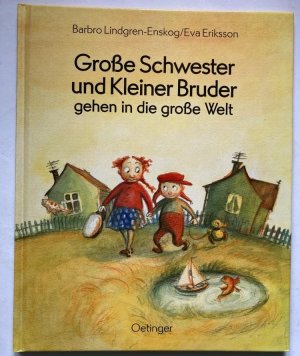 Große Schwester und Kleiner Bruder gehen in die große Welt