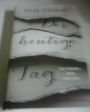 Der heutige Tag - ein Stundenbuch der Liebe