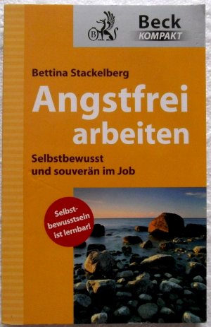 gebrauchtes Buch – Bettina Stackelberg – Angstfrei arbeiten - Selbstbewusst und souverän im Job