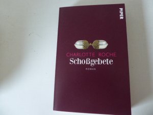 gebrauchtes Buch – Charlotte Roche – Schoßgebete. Roman. TB