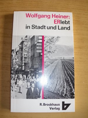 Erlebt in Stadt und Land - Notizen aus d. Arbeit d. Missionstrupps Frohe Botschaft