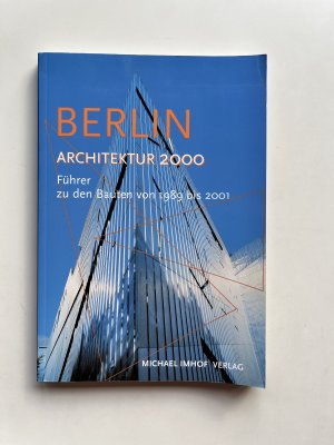 gebrauchtes Buch – Michael Imhof – Berlin - Architektur 2000 //+  Zugabe // Führer zu den Bauten von  1989 - 2001