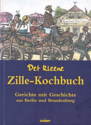 gebrauchtes Buch – Heinrich Zille – Det kleene Zille-Kochbuch - Gerichte mit Geschichte aus Berlin und Brandenburg