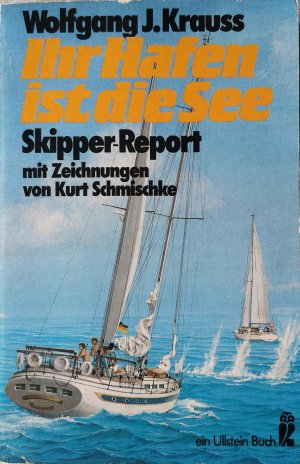 gebrauchtes Buch – Krauss, Wolfgang J – Ihr Hafen ist die See - Skipper-Report