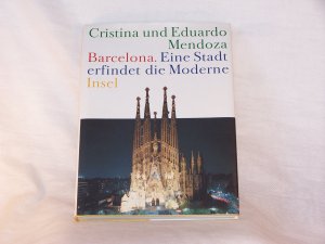 Barcelona – Eine Stadt erfindet die Moderne