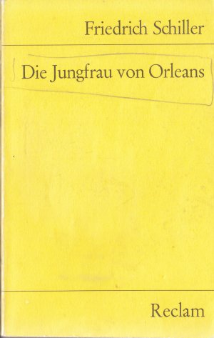 gebrauchtes Buch – Friedrich Schiller – Die Jungfrau von Orleans - eine romant. Tragödie. Mit e. Nachw.