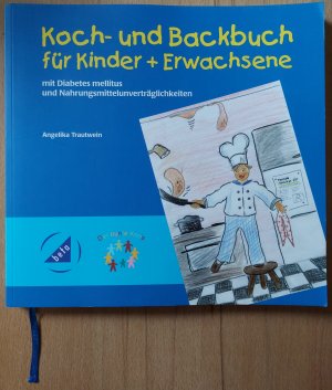 Koch- und Backbuch für Kinder und Erwachsene mit Diabetes mellitus und Nahrungsmittelunverträglichkeiten